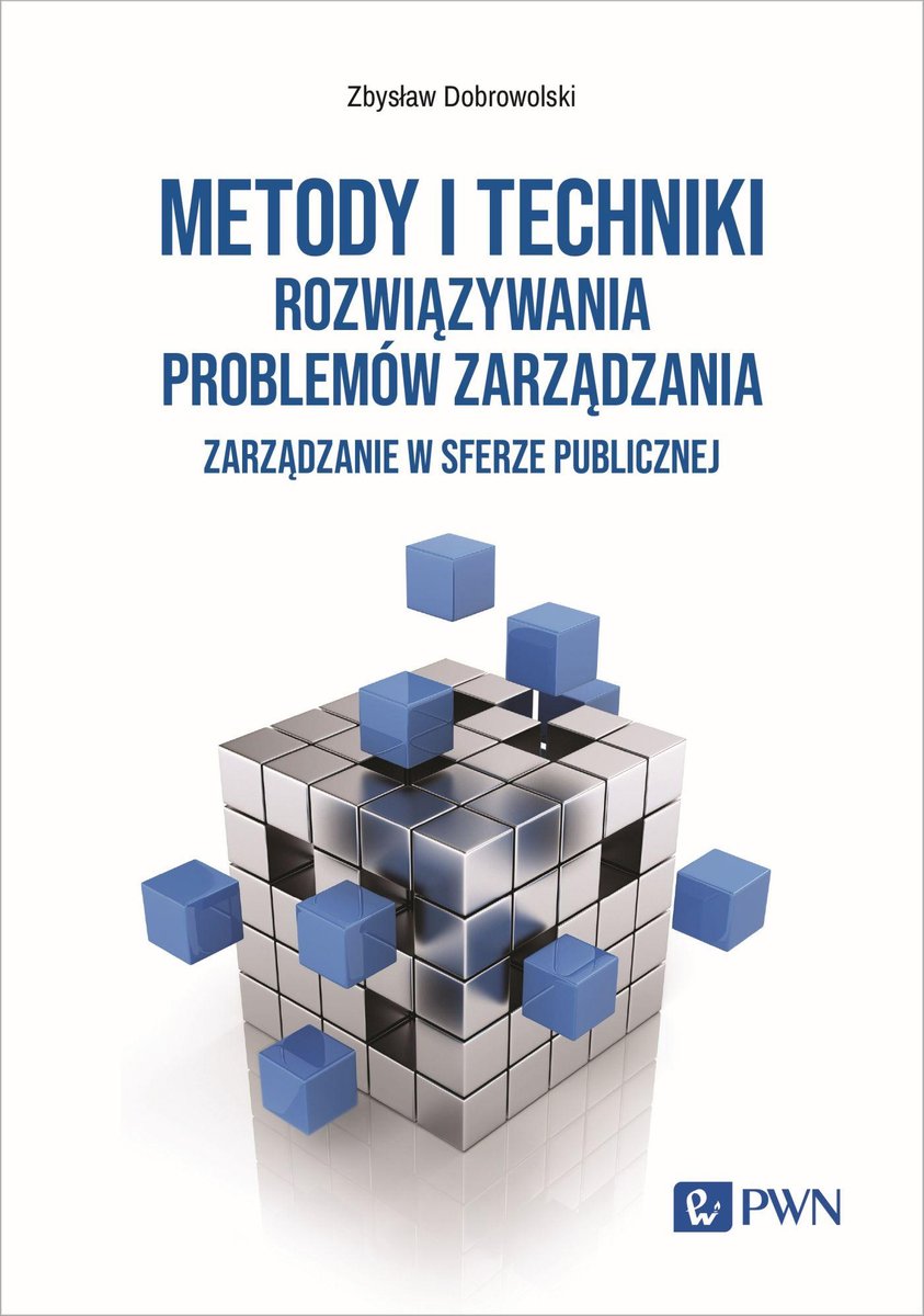 Metody i techniki rozwiązywania problemów zarządzania. Zarządzanie w