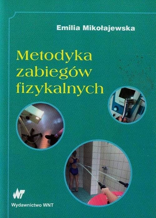 Metodyka zabiegów fizykalnych - Mikołajewska Emilia | Książka w Empik