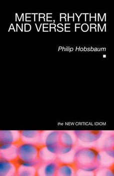 Metre, Rhythm and Verse Form - Hobsbaum Philip