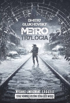 Metro. Trylogia. Wydanie limitowane Exodus - Glukhovsky Dmitry