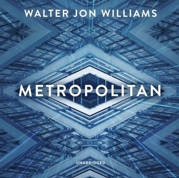 Metropolitan - Williams Walter Jon
