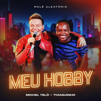 Meu Hobby - Michel Teló, Thiaguinho