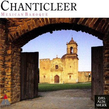 Mexican Baroque - Chanticleer