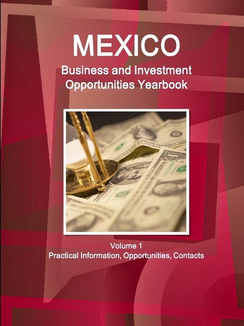 Mexico Business And Investment Opportunities Yearbook