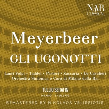 MEYERBEER: GLI UGONOTTI - Tullio Serafin