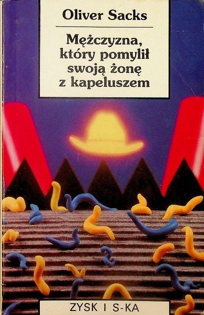 Mężczyzna który pomylił swoją żonę z kapeluszem - W opisie | Książka w