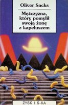 Mężczyzna który pomylił swoją żonę z kapeluszem Sacks Oliver