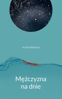 Mężczyzna na dnie Prochazkova Iva