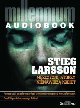 Mężczyźni, którzy nienawidzą kobiet. Millennium. Tom 1 - Larsson Stieg