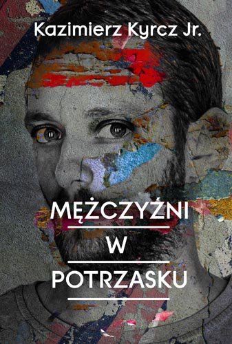 Mężczyźni W Potrzasku Kyrcz Kazimierz Książka W Empik 2615