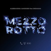 Mezzo Rotto Alessandra Amoroso feat. BigMama
