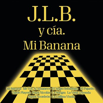 Mi Banana - J.L.B. Y Cía