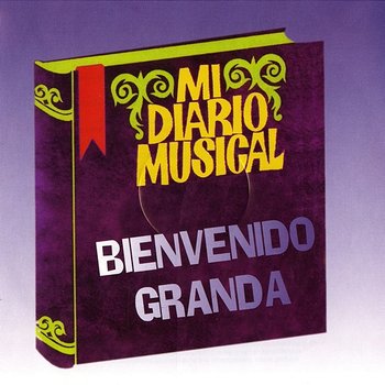 Mi Diario Musical - Bienvenido Granda