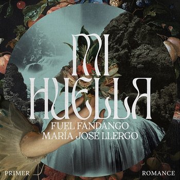 Mi Huella - Fuel Fandango, María José Llergo