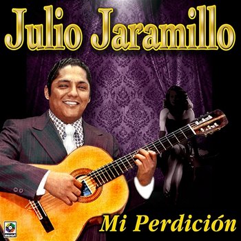 Mi Perdición - Julio Jaramillo