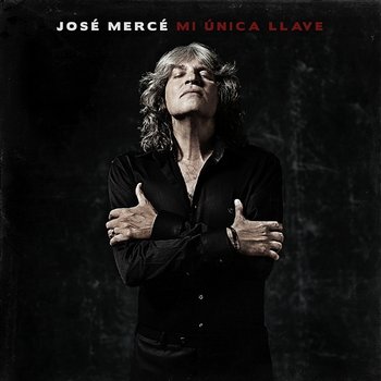 Mi Única Llave - José Mercé