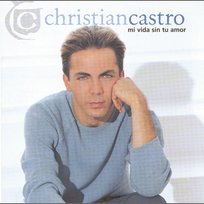 Mi Vida Sin Tu Amor Cristian Castro
