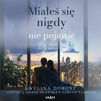 Miałeś się nigdy nie pojawić - Dobosz Ewelina
