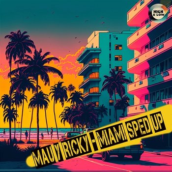 Miami - Mau y Ricky - Sped Up - High and Low HITS