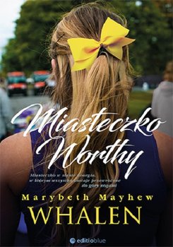 Miasteczko Worthy - Mayhew Whalen Marybeth