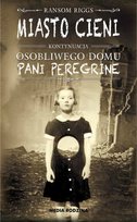 Miasto cieni. Osobliwy dom pani Peregrine. Tom 2 Riggs Ransom