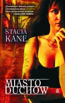 Miasto duchów Kane Stacia