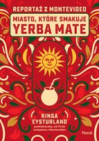 Miasto, które smakuje yerba mate. Reportaż z Montevideo - ebook EPUB