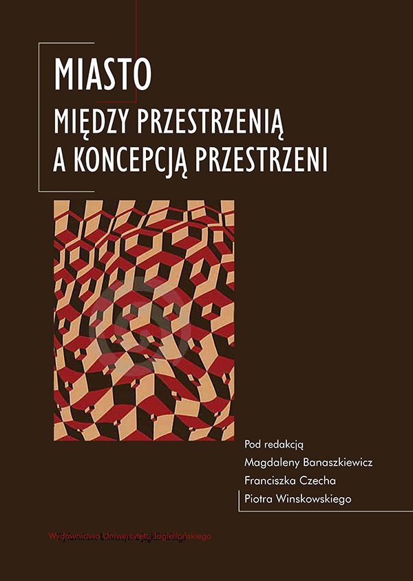 Miasto. Między przestrzenią a koncepcją przestrzeni - ebook PDF