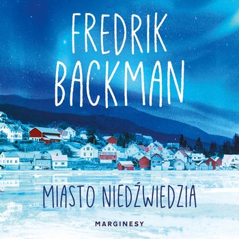 Miasto niedźwiedzia - audiobook - Backman Fredrik