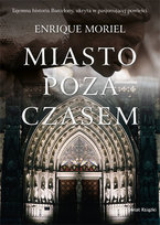 Miasto poza czasem Moriel Enrique