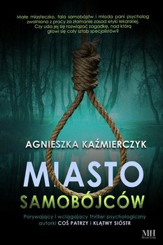 Miasto samobójców - Kaźmierczyk Agnieszka