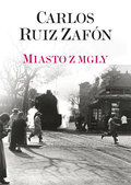 Miasto z mgły - Zafon Carlos Ruiz