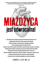 Miażdżyca jest odwracalna! Levy Thomas E.