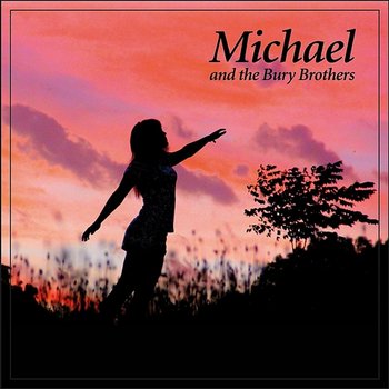 Michael and the Bury Brothers - John & Dan Bury Michael Neville