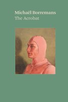 Michael Borremans. The Acrobat Michael Borremans