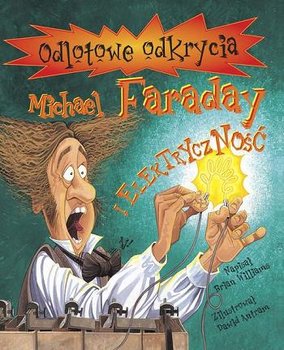 Michael Farady i elektryczność - Williams Brian