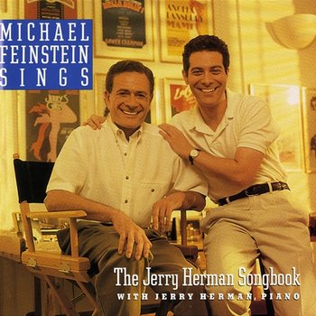 Michael Feinstein Sings The Jerry Herman Songbook - Michael Feinstein