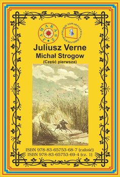 Michał Strogow. Od Moskwy do Irkucka. Część 1 - Verne Juliusz