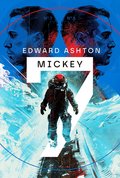 Mickey 7 - Edward Ashton