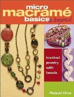 Micro Macrame Basics & Beyond - Cruz Raquel