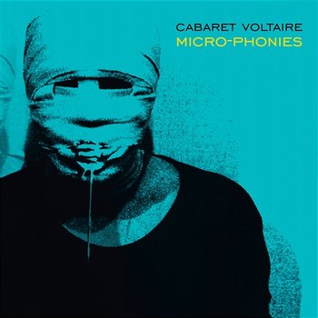 Micro-Phonies (Remastered) - Cabaret Voltaire
