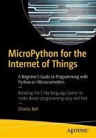 MicroPython for the Internet of Things - Bell Charles