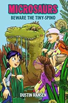 Microsaurs: Beware the Tiny-Spino - Dustin Hansen