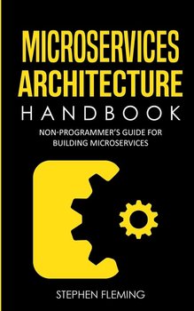Microservices Architecture Handbook - Stephen Fleming