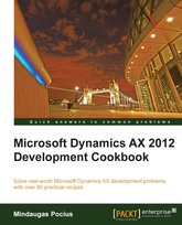 Microsoft Dynamics AX 2012 Development Cookbook - ebook epub Mindaugas Pocius