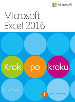Microsoft Excel 2016. Krok po kroku - Frye Curtis