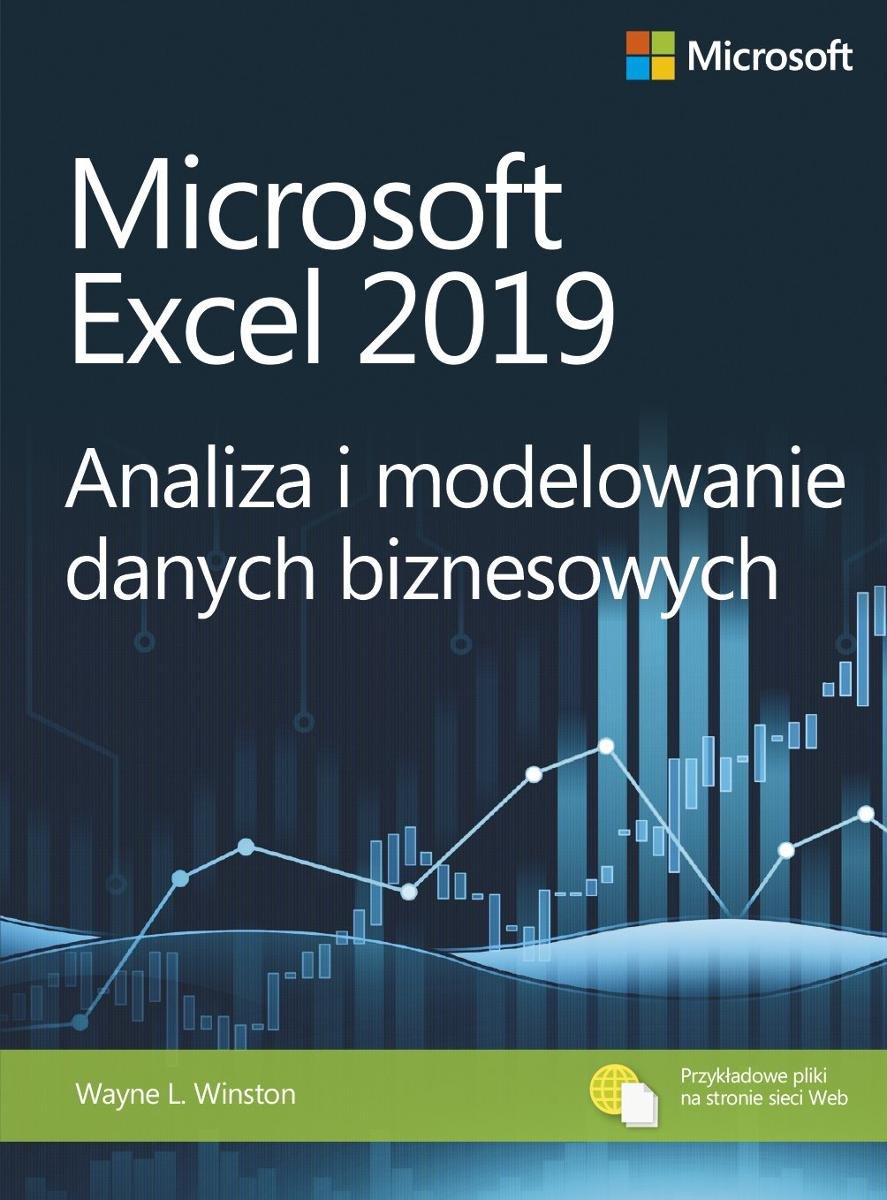 Microsoft Excel 2019 Analiza I Modelowanie Danych Biznesowych Winston Wayne L Ebook Sklep 5494
