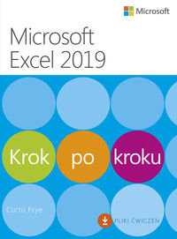 Microsoft Excel 2019. Krok po kroku - Curtis Frye