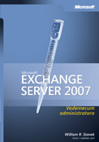 Microsoft Exchange Server 2007. Vademecum Administratora - Stanek William