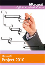 Microsoft Office Project 2010 Microsoft Official Academic Course ...